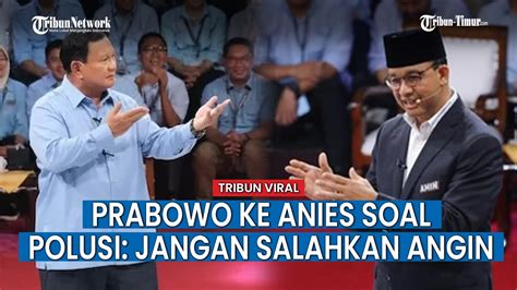 Momen Prabowo Sentil Anies Soal Polusi Jakarta Anggaran T Tapi Tak