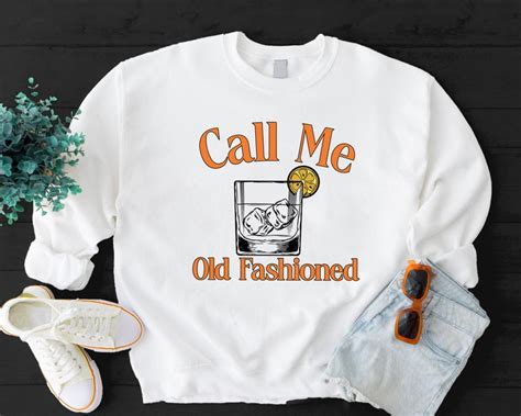 Funny Call Me Old Fashioned Bourbon Whiskey Bar Drinking Sweatshirt