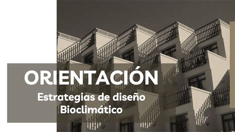 OrientaciÓn Como Estrategia Bioclimática Y Sustentable 🌿🌳 En La Arquitectura Youtube