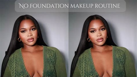 Flawless No Foundation Makeup Routine Woc Simple And Full Coverage