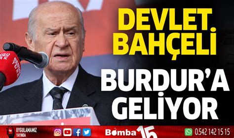 Devlet Bahçeli Burdur a geliyor Burdur Haber Burdur Haberleri