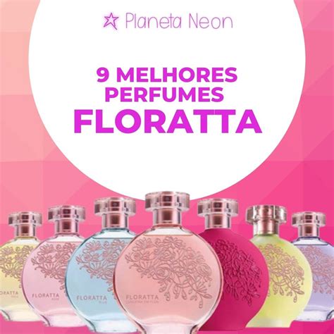 9 Melhores Perfumes Da Linha Floratta