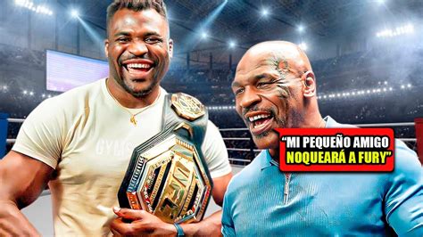 Mike Tyson REVELA que Francis Ngannou DESTRUIRÁ a Tyson Fury en el ring