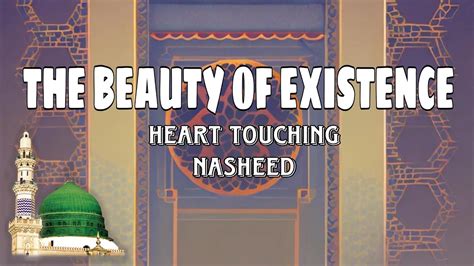 The Beauty Of Existence Heart Touching Nasheed Youtube