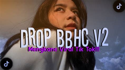 DJ DROP BBHC YANG PENTING FREESTYLE FULL BASS MENGKANE VIRAL TIK