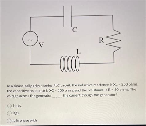 Solved In A Sinusoidally Driven Series Rlc Circuit The Chegg