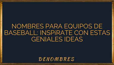 Nombres Para Equipos De Baseball Inspírate Con Estas Geniales Ideas •