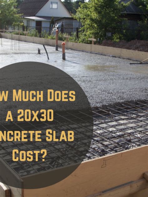 How Much Does A 20x20 Concrete Slab Cost Pricing Important Factors