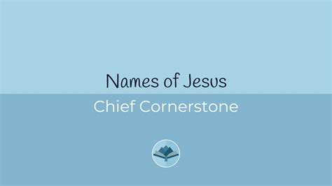 Names Of Jesus Chief Cornerstone Water On Thirsty Land