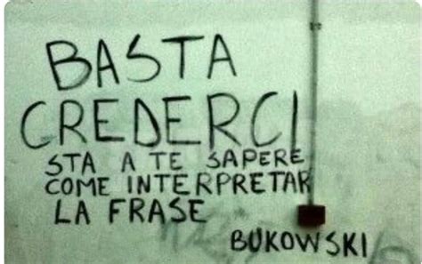 Pin De Musatti Catuscia Em Scritte Sui Muri Bukowski Frases