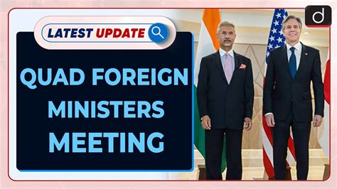 Quad Foreign Ministers Meeting Latest Update Drishti IAS English