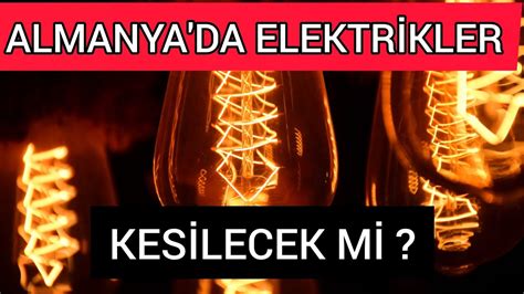 Almanya Da Elektr Kler Kes Lecek M Youtube