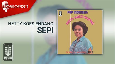 Hetty Koes Endang Sepi Official Karaoke Video Youtube