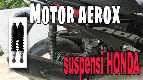 PASANG SHOCK HONDA DI AEROX YouTube