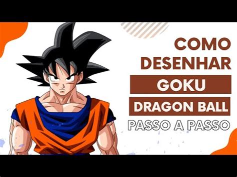 Como Desenhar Goku Passo A Passo F Cil E R Pido Youtube