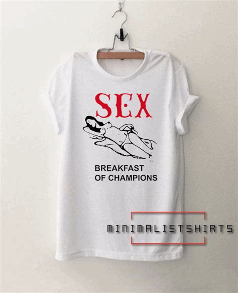 Sex Breakfast Of Champions New Graphic Tee Shirt For Men And Women