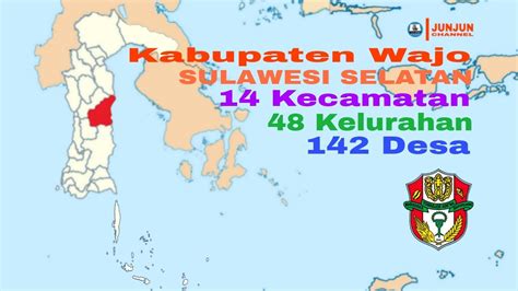 Kabupaten Wajo Sulawesi Selatan 14 Kecamatan 48 Kelurahan 142 Desa