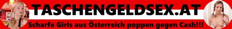 Taschengeldsex Österreich sexy Girls bieten Sex gegen TG