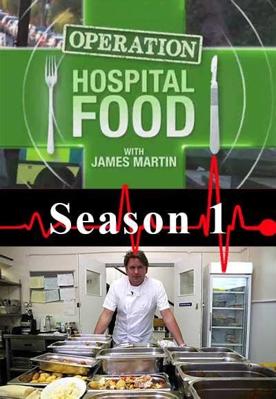 Operation Hospital Food With James Martin Season 1 Trakt