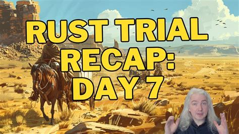 Rust Trial Recap Day 7 Youtube