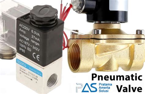 Penjelasan Pneumatic Valve Serta Jenis Jenis Nya Pt Pratama Amerta