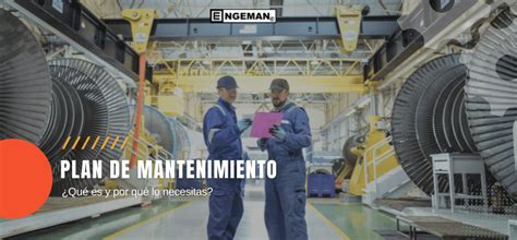 Plan De Mantenimiento ¿qué Es Y Por Qué Lo Necesitas Engeman®