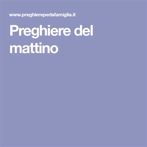 Preghiere Del Mattino Preghiere Del Mattino Preghiere Mattina