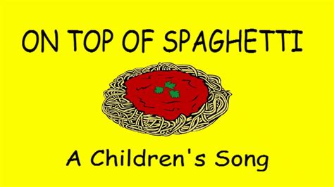 On Top Of Spaghetti ♫ Funny Childrens Song Youtube