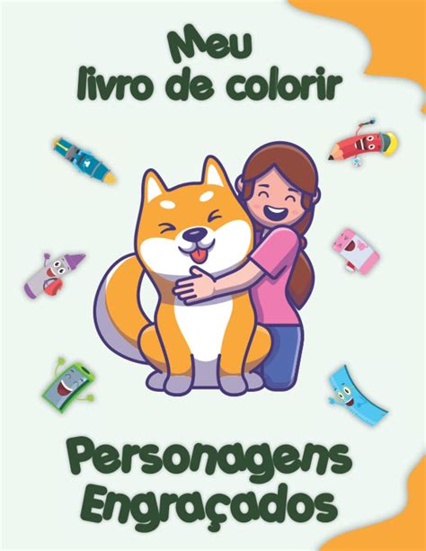 Buy Meu Livro De Colorir Sobre Personagens Engra Ados Desenhos Para