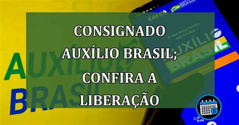 Consignado Auxílio Brasil Confira A Liberação Agenda Em Dia