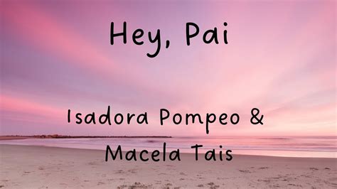 Hey Pai Isadora Pompeo Letra Youtube