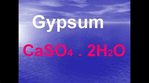 Caso4 2h2o Gypsum Calcium Sulphate Dihydrate Marble Chalk Slate Youtube