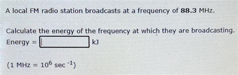 Solved A Local Fm Radio Station Broadcasts At A Frequency Of Chegg