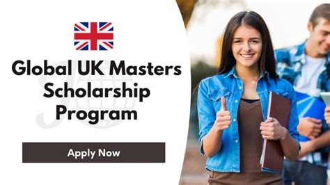 Global Uk Masters Scholarship Program 2023 24