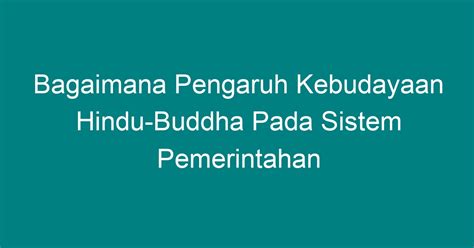 Bagaimana Pengaruh Kebudayaan Hindu Buddha Pada Sistem Pemerintahan