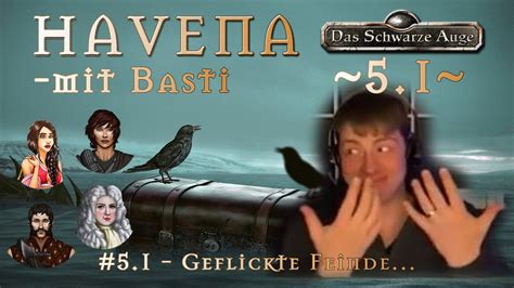 Havena Mit Basti Teil 5 1 Geflickte Feinde Lets Play DSA 5