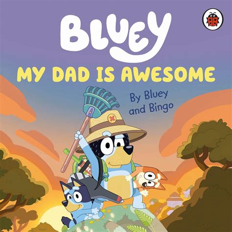 Bluey My Dad Is Awesome Fahasacom