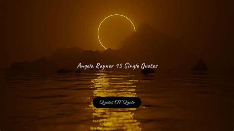 Angela Rayner 15 Single Quotes - Quotes OF Quote