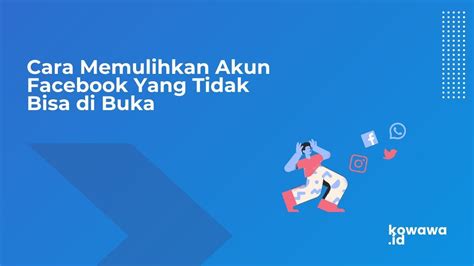 3 Cara Mudah Memulihkan Akun Facebook Yang Tidak Bisa Di Buka