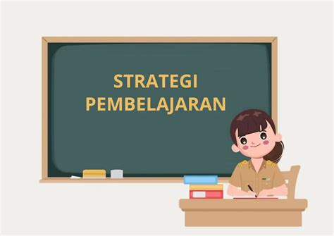 Macam Macam Strategi Pembelajaran Serta Contoh Penerapan Cara Riset