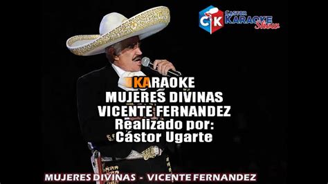 Karaoke Mujeres Divinas Vicente Fernandez YouTube