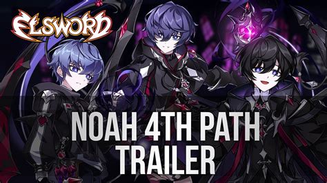 Elsword Official Noah 4th Path Gameplay Trailer YouTube