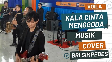 Kala Cinta Menggoda Cover Voila Music Official Youtube