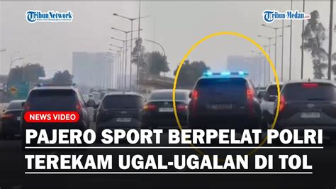 Viral Pajero Sport Berpelat Polri Terekam Ugal Ugalan Di Tol Hingga