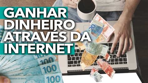 4 maneiras para ganhar dinheiro através da internet Renda extra de