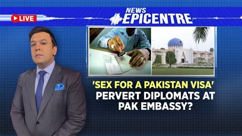 Sex For A Pakistan Visa Pervert Diplomats At Pakistan Embassy English News Live News18