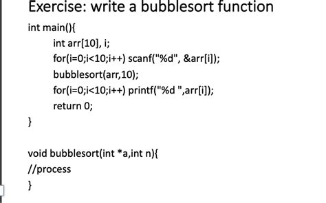 Solved Exercise Write A Bubblesort Function Int Main Int Chegg