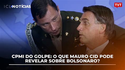 CPMI Do Golpe O Que Mauro Cid Pode Revelar Sobre Bolsonaro YouTube