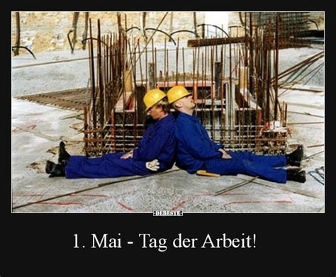 Mai Tag Der Arbeit Lustige Bilder Spr Che Witze Echt Lustig