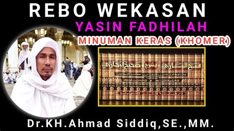 Rebo Wekasan Yasin Fadhillah Minuman Khomer Dr Kh Ahmad Siddiq